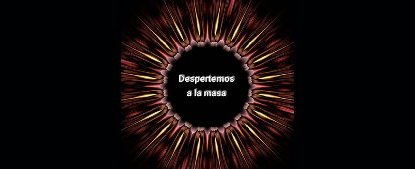 Despertemos a la masa